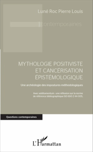 Mythologie positiviste et cancérisation épistémologique. Une archéologie des impostures méthodologiq