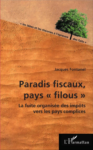Paradis fiscaux, états "filous". La fuite organisée des impôts vers les pays complices
