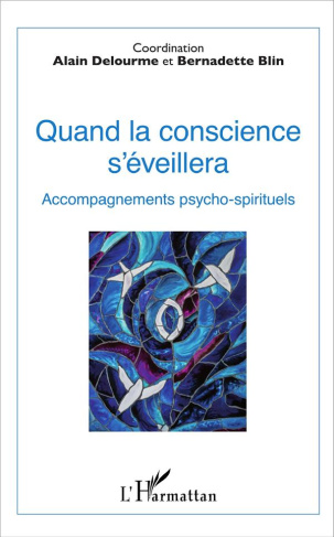 Quand la conscience s'éveillera. Accompagnements psycho-spirituels