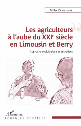 Les agriculteurs à l'aube du XXIe siècle en Limousin et Berry. Approche sociologique et entretiens