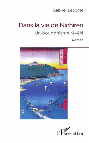 Dans la vie de Nichiren. Un bouddhisme révélé