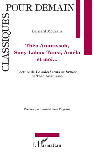 Théo Ananissoh, Sony Labou Tansi, Améla et moi... Lecture de Le soleil sans se brûler de Théo Ananis