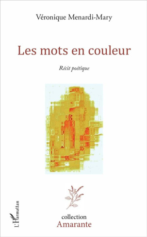 LES MOTS EN COULEUR - RECIT POETIQUE