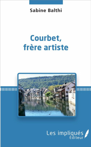 COURBET, FRERE ARTISTE