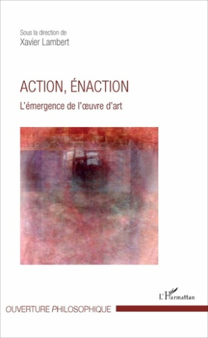 Action, énaction. L'émergence de l'oeuvre d'art