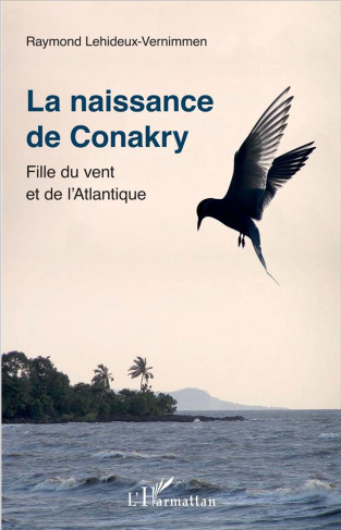 La naissance de Conakry. Fille du vent et de l'Atlantique