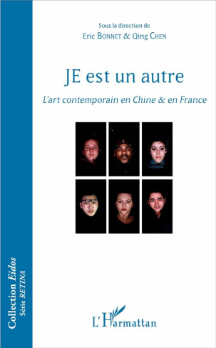 JE est un autre. L'art contemporain en Chine & en France