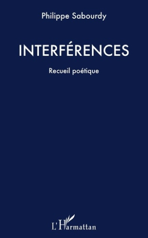 Interférences. Recueil poétique