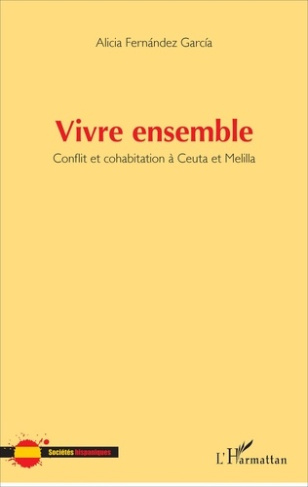 Vivre ensemble. Conflit et cohabitation à Ceuta et Melilla