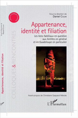 Appartenance, identité et filiation. Les liens familiaux en question aux Antilles en général et en G