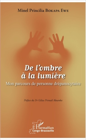 De l'ombre à la lumière. Mon parcours de personne drépanocytaire