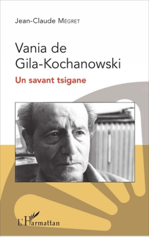 Vania de Gila-KochanowskI. Un savant tsigane