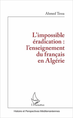 L'impossible éradication : l'enseignement du français en Algérie