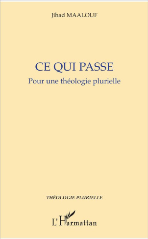 Ce qui passe. Pour une théologie plurielle