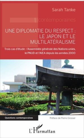 Une diplomatie du respect : le Japon et le multilatéralisme. Trois cas d'étude : l'Assemblée général