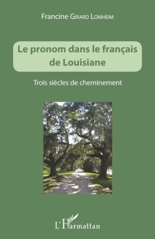 Le pronom dans le français de Louisiane. Trois siècles de cheminement