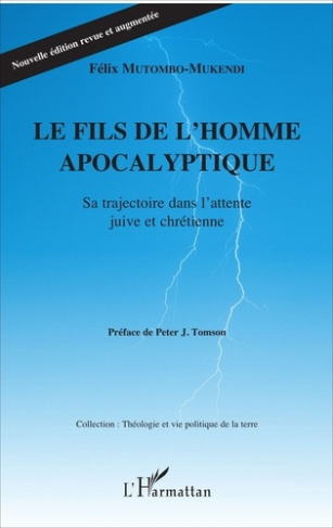 Le fils de l'homme apocalyptique. Sa trajectoire dans l'attente juive et chrétienne, Edition revue e