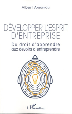 Développer l'esprit d'entreprise. Du droit d'apprendre aux devoirs d'entreprendre