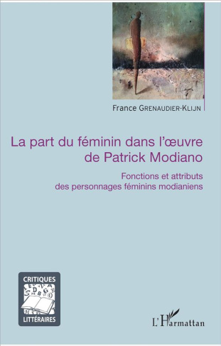 La part du féminin dans l'oeuvre de Patrick Modiano. Fonctions et attributs des personnages féminins