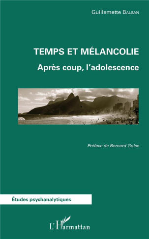 Temps et mélancolie. Après coup, l'adolescence