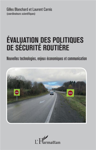 Evaluation des politiques de sécurité routière. Nouvelles technologies, enjeux économiques et commun