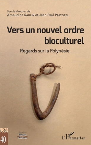 Vers un nouvel ordre bioculturel. Regards sur la Polynésie