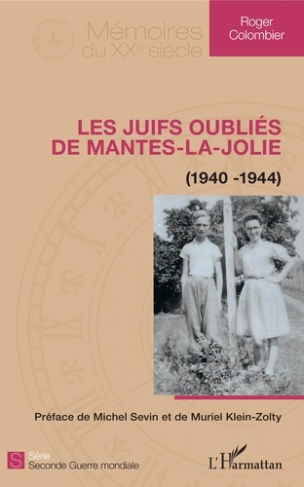 Les juifs oubliés de Mantes-la-Jolie. (1940 - 1944)
