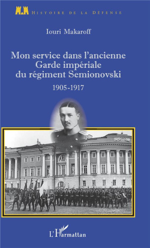 Mon service dans l'ancienne Garde impériale du régiment Semionovski. 1905-1917
