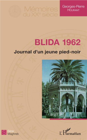 Blida 1962. Journal d'un jeune pied-noir