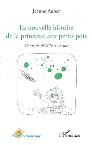 La nouvelle histoire de la princesse aux petits pois. Conte de Noël hors norme