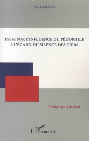 Essai sur l'influence du pédophile à l'égard du silence des tiers
