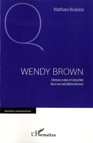 Wendy Brown. Démocratie et identité face au néolibéralisme