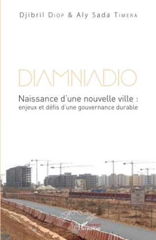 Diamniadio. Naissance d'une nouvelle ville : enjeux et défis d'une gouvernance durable