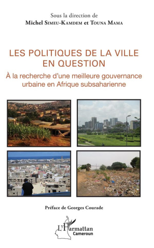 Les politiques de la ville en question. A la recherche d'une meilleure gouvernance urbaine en Afriqu