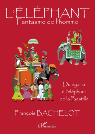 L'éléphant. Fantasme de l'homme