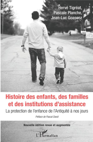 Histoire des enfants, des familles et des institutions d'assistance. La protection de l'enfance de l