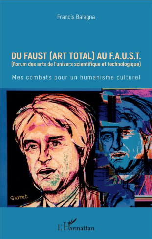 Du Faust (art total) au F.A.U.S.T. Mes combats pour un humanisme culturel