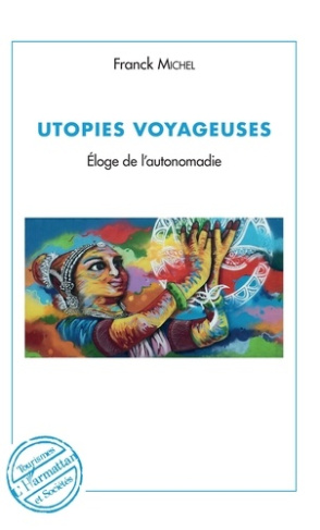Utopies voyageuses. Eloge de l'autonomadie