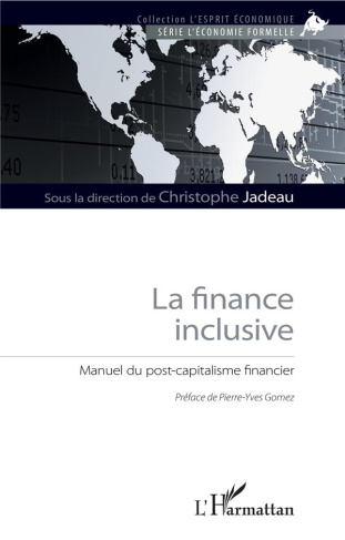 La finance inclusive. Manuel du post-capitalisme financier
