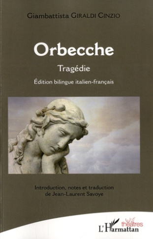 Orbecche. Edition bilingue français-italien