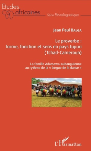 Le proverbe : forme, fonction et sens en pays tupuri (Tchad-Cameroun). La famille Adamawa-oubanguien