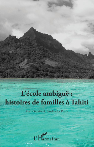 L'école ambiguë : histoires de familles à Tahiti