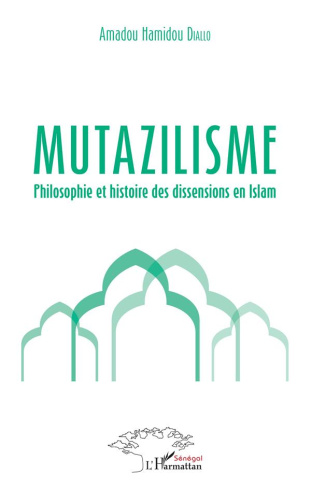 Mutazilisme. Philosophie et histoire des dissensions en Islam