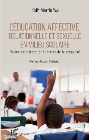 L'éducation affective, relationnelle et sexuelle en milieu scolaire. Vision chrétienne et humaine de