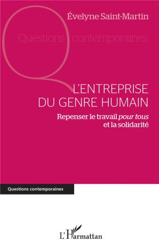L'entreprise du genre humain. Repenser le travail pour tous et la solidarité