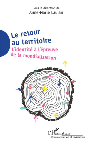 Le retour au territoire. L'identité à l'épreuve de la mondialisation