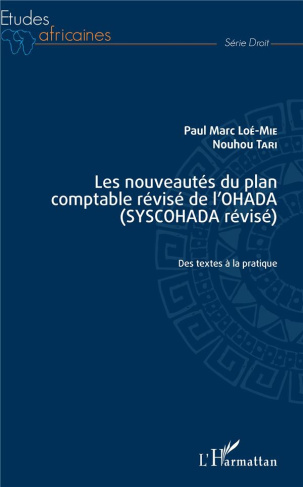Les nouveautés du plan comptable révisé de l'OHADA (SYSCOHADA révisé). Des textes à la pratique