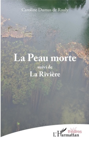La peau morte. Suivi de La rivière