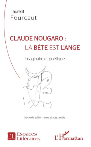 Claude Nougaro : la bête est l'ange. Imaginaire et poétique, Edition revue et augmentée