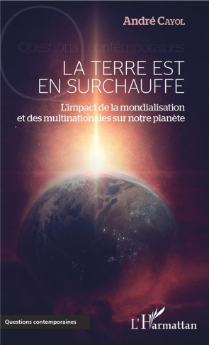 La Terre est en surchauffe. L'impact de la mondialisation et des multinationales sur notre planète